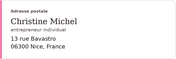 Adresse postale : Christine Michel, entrepreneur individuel, 13 rue Bavastro, 06300 Nice, France